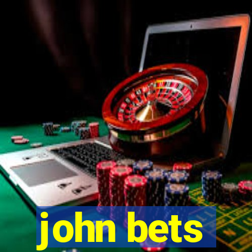 john bets